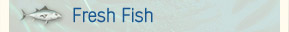 Fresh Fish